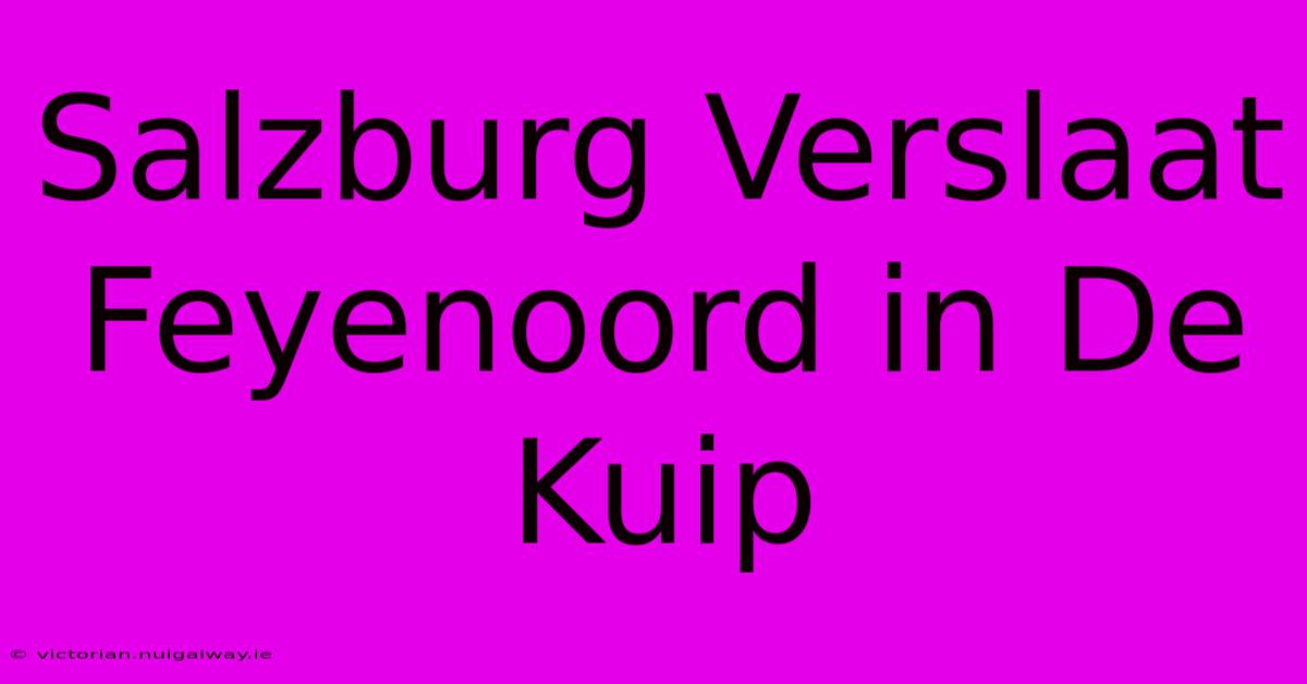 Salzburg Verslaat Feyenoord In De Kuip