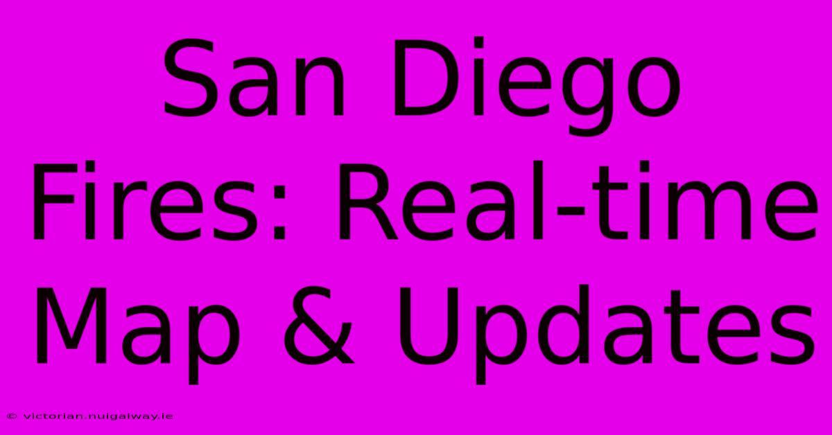 San Diego Fires: Real-time Map & Updates