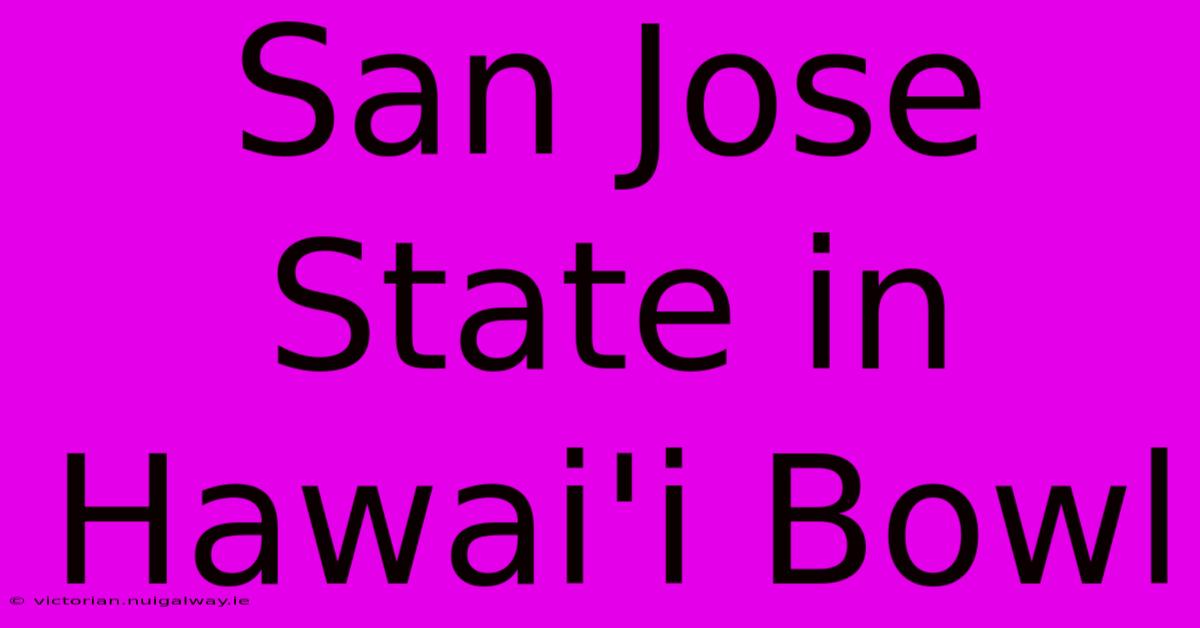 San Jose State In Hawai'i Bowl