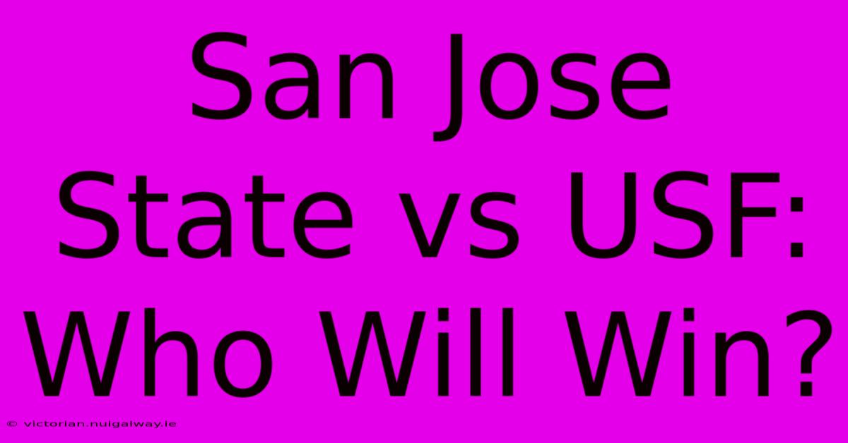 San Jose State Vs USF: Who Will Win?