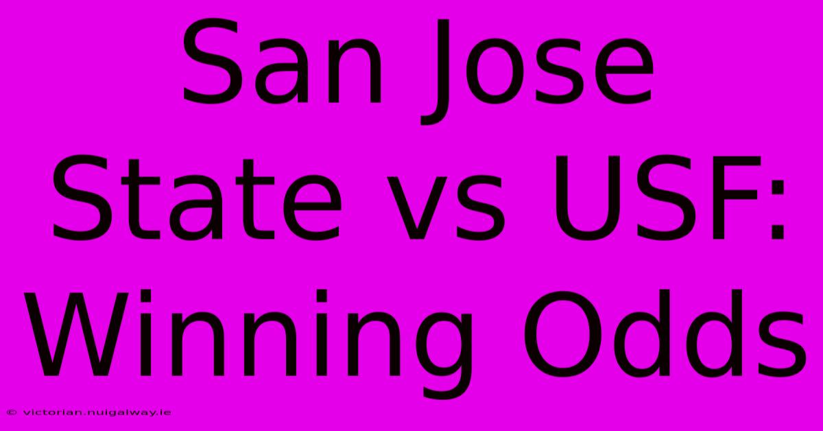 San Jose State Vs USF: Winning Odds