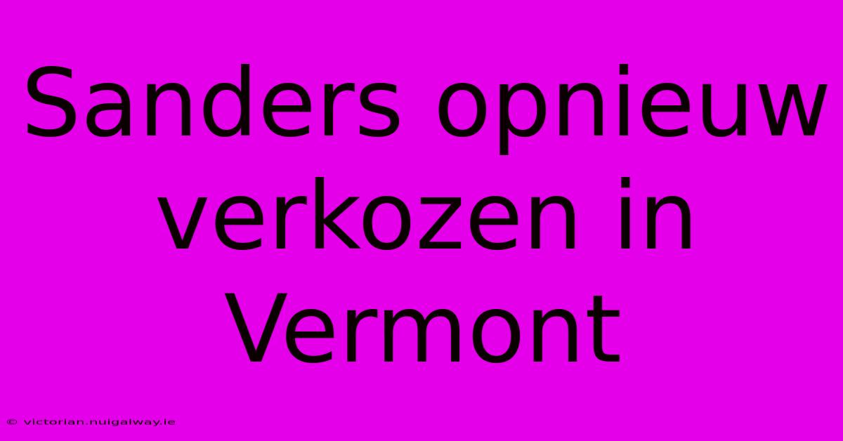 Sanders Opnieuw Verkozen In Vermont