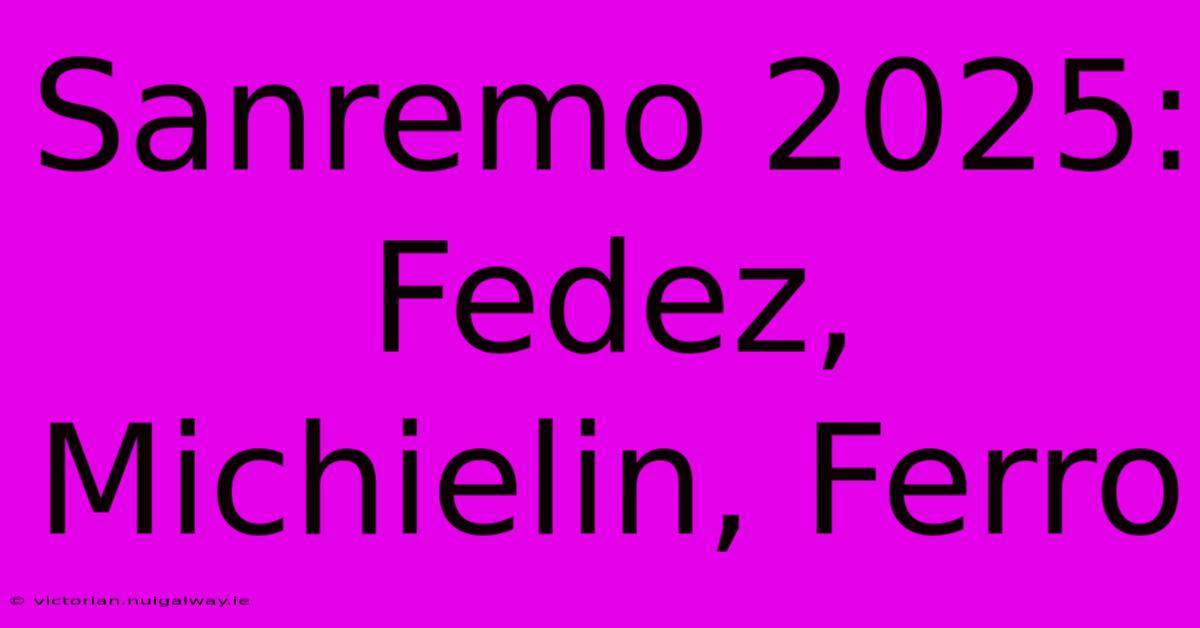 Sanremo 2025: Fedez, Michielin, Ferro