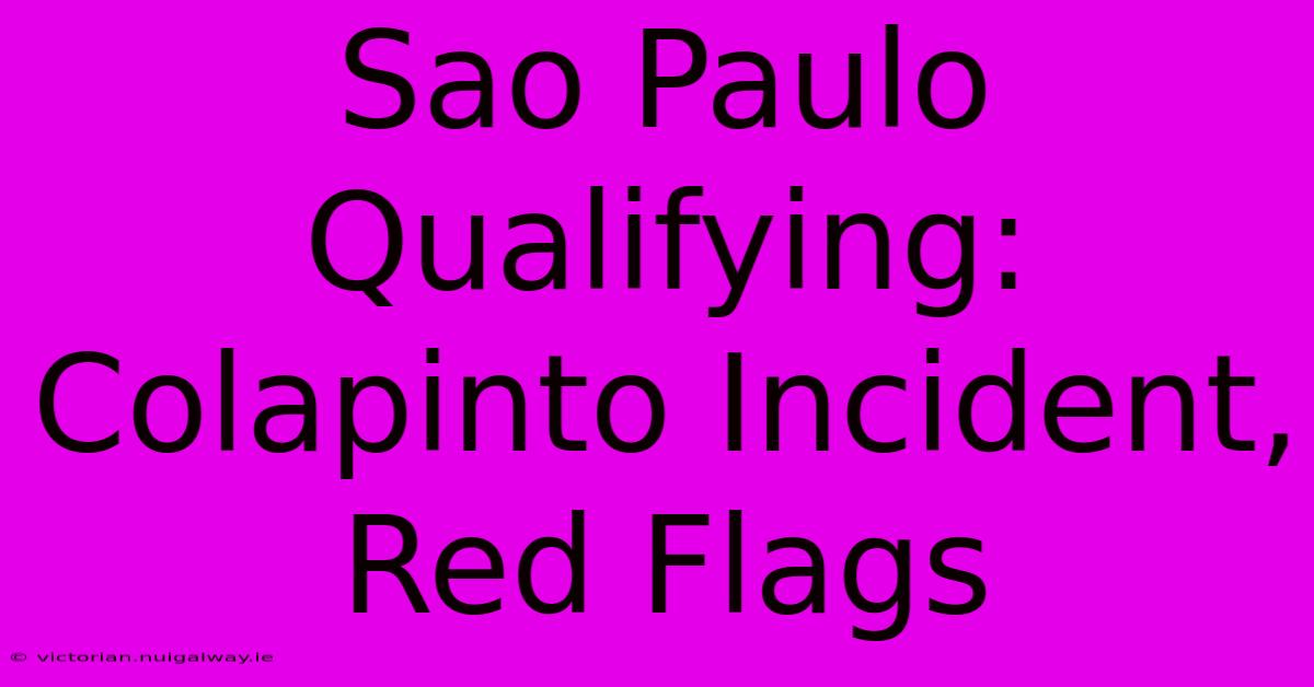 Sao Paulo Qualifying: Colapinto Incident, Red Flags