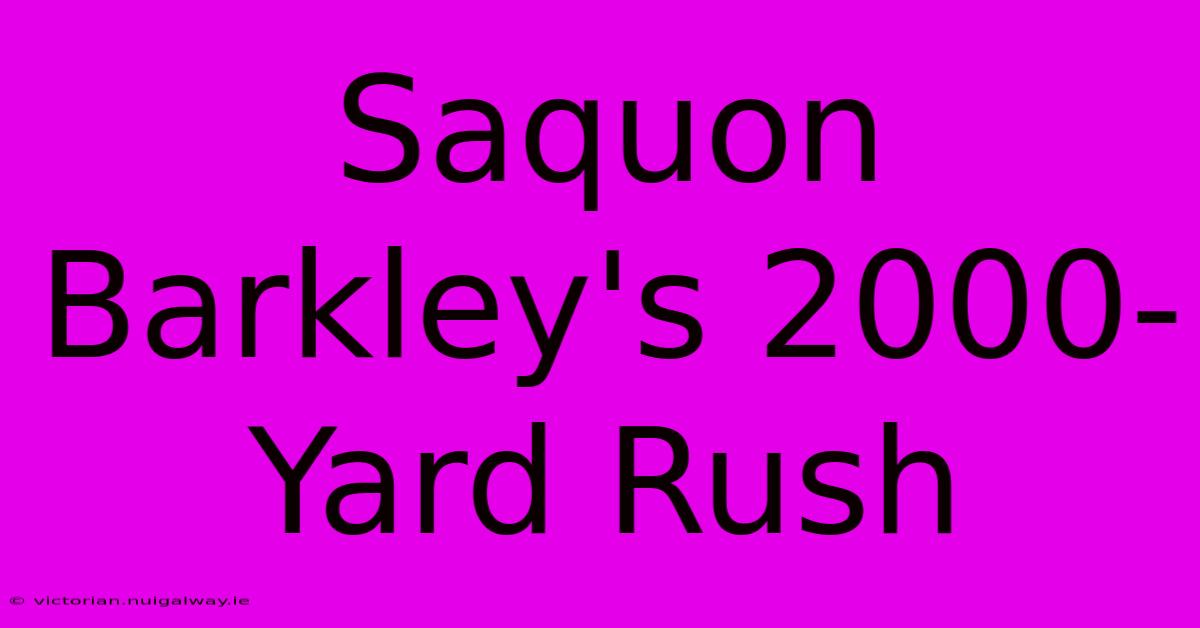 Saquon Barkley's 2000-Yard Rush