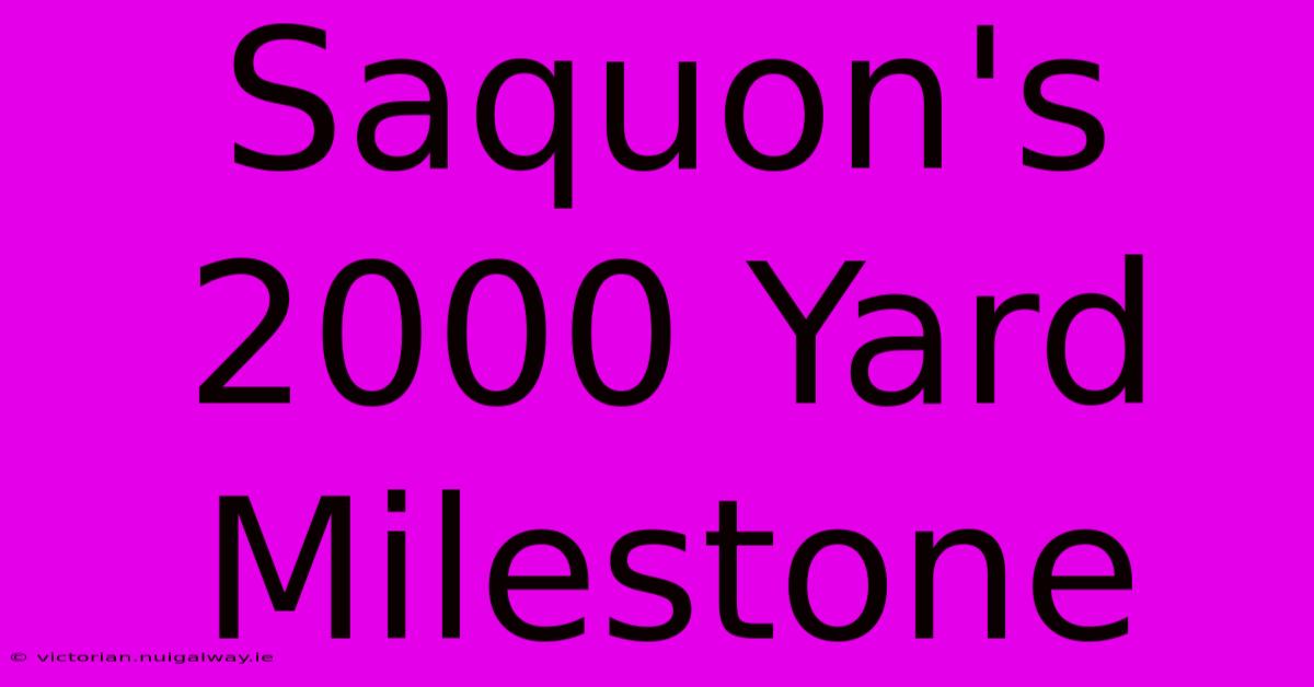 Saquon's 2000 Yard Milestone