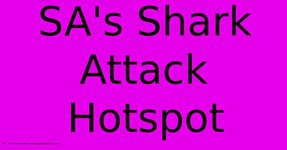 SA's Shark Attack Hotspot