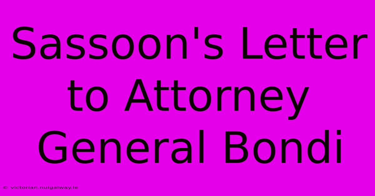 Sassoon's Letter To Attorney General Bondi