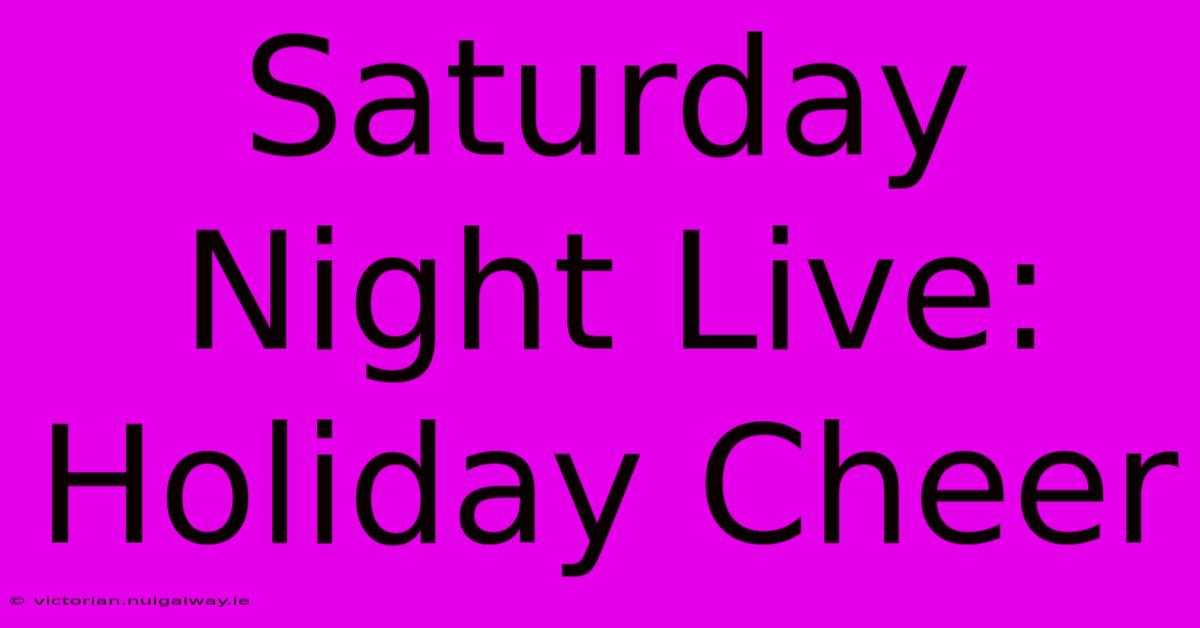 Saturday Night Live: Holiday Cheer