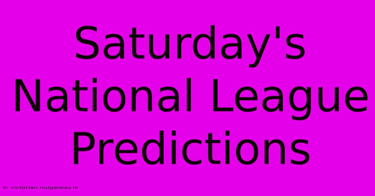 Saturday's National League Predictions