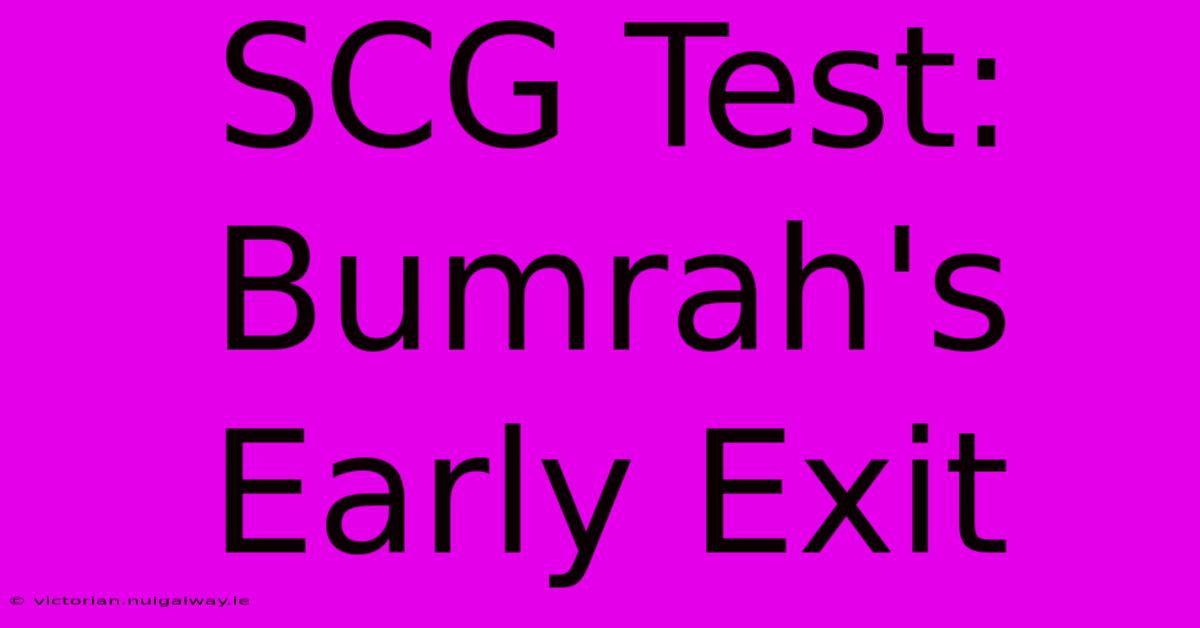 SCG Test: Bumrah's Early Exit