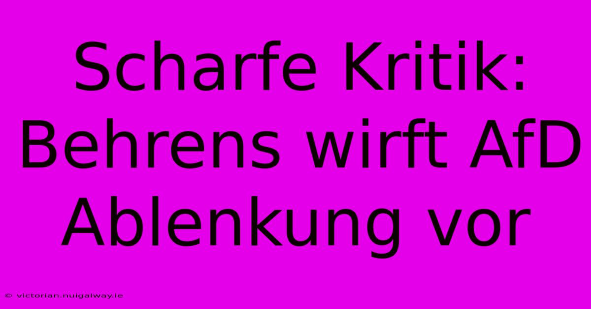 Scharfe Kritik: Behrens Wirft AfD Ablenkung Vor 