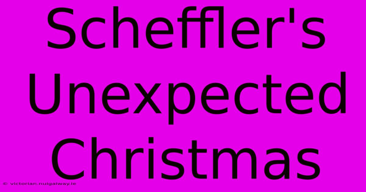 Scheffler's Unexpected Christmas