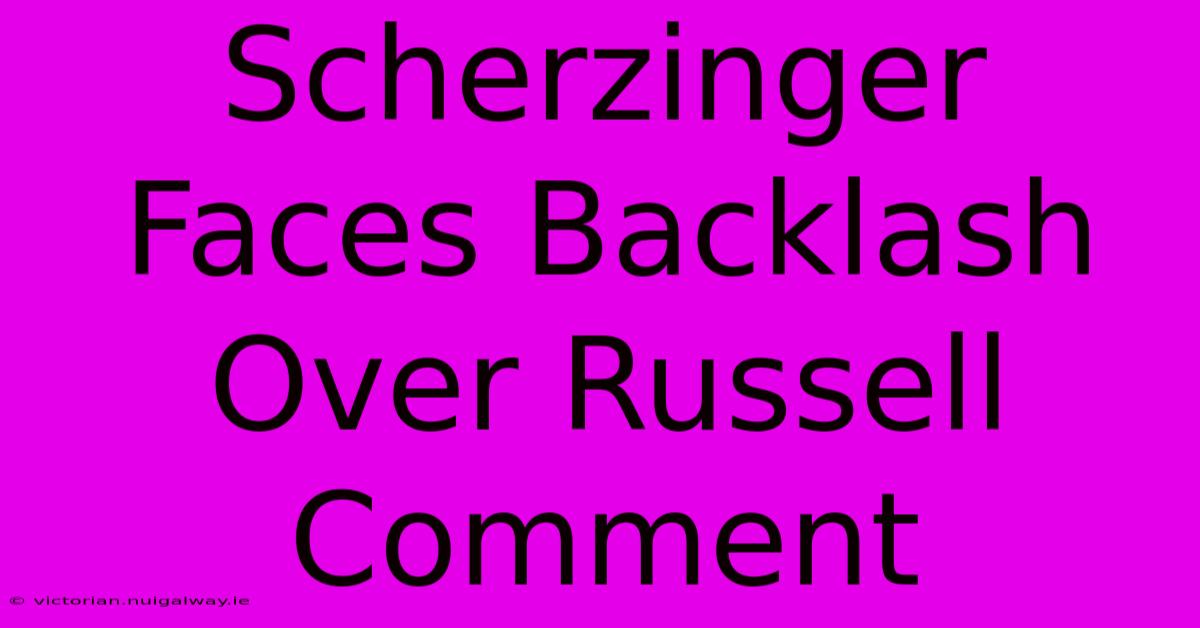 Scherzinger Faces Backlash Over Russell Comment