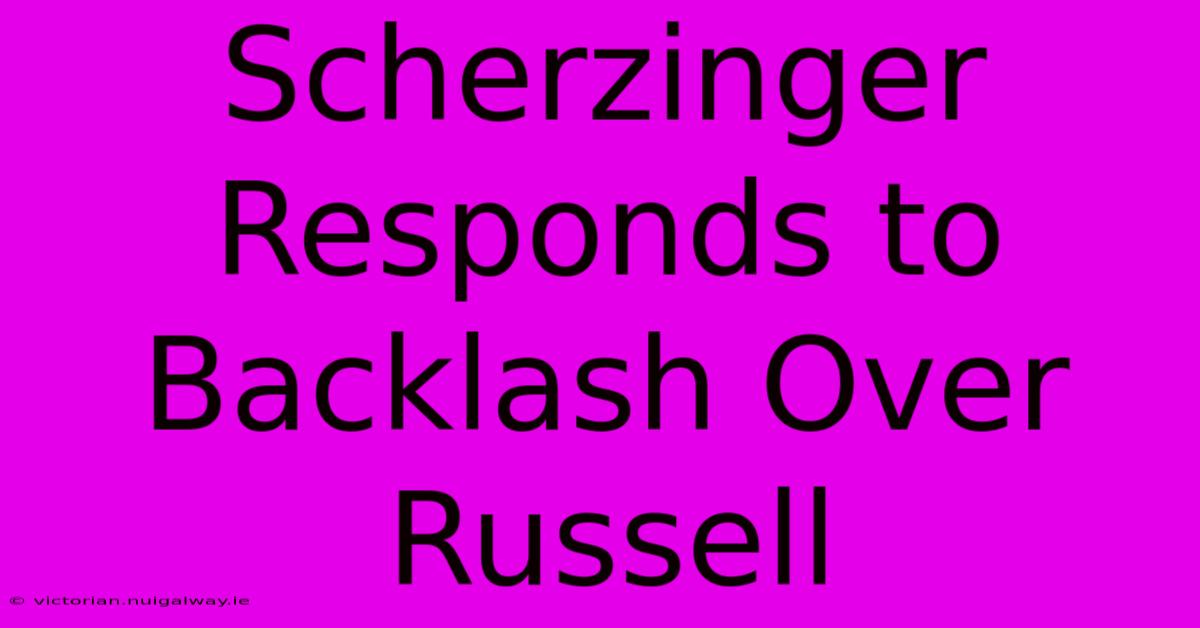 Scherzinger Responds To Backlash Over Russell 