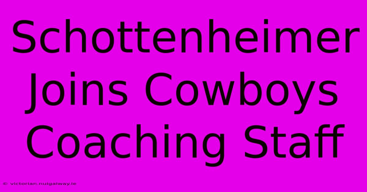 Schottenheimer Joins Cowboys Coaching Staff