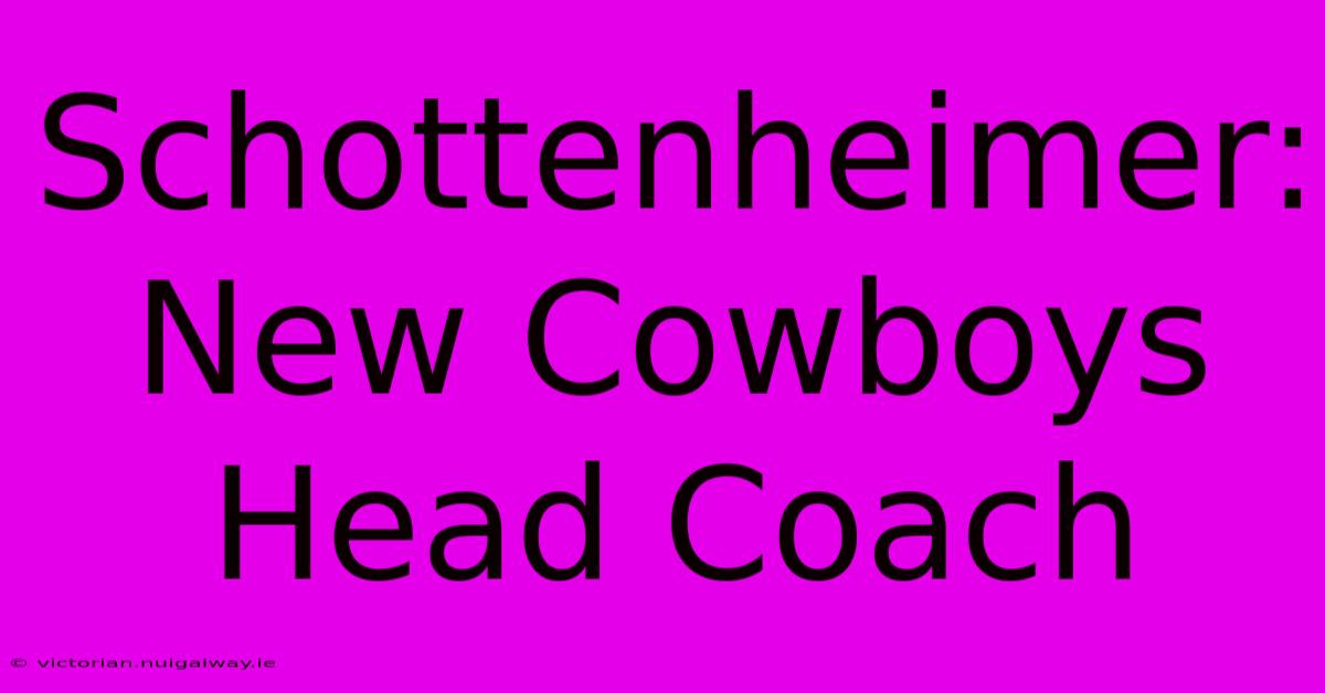 Schottenheimer: New Cowboys Head Coach