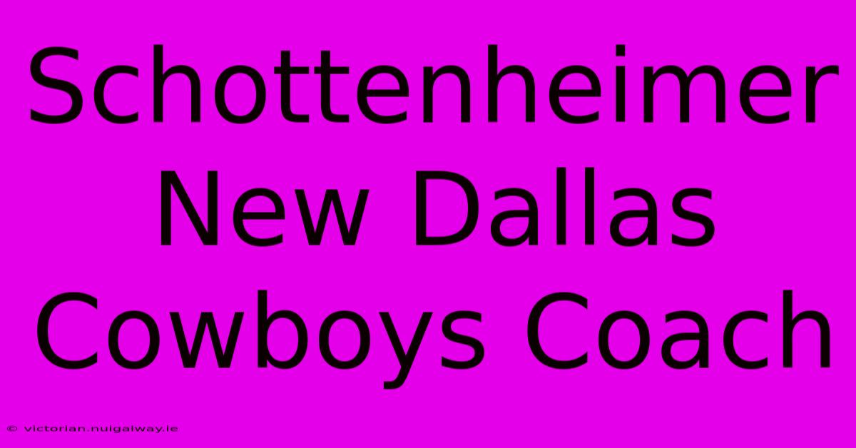 Schottenheimer New Dallas Cowboys Coach