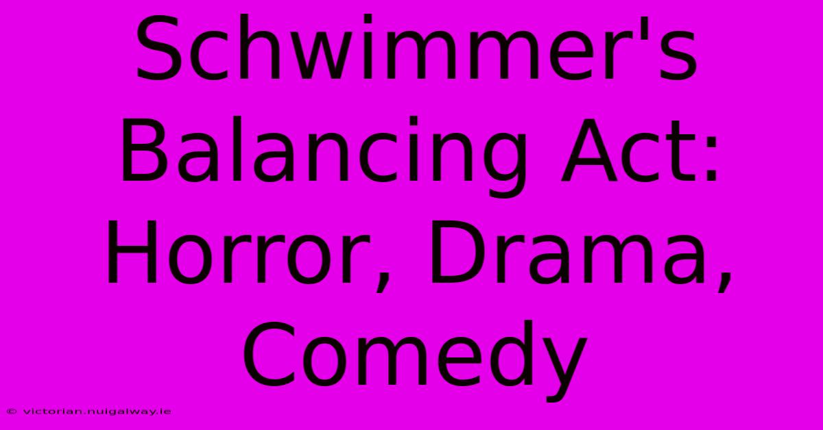 Schwimmer's Balancing Act: Horror, Drama, Comedy