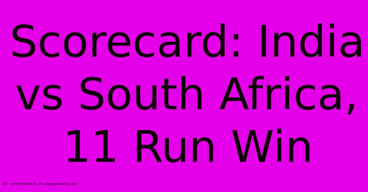 Scorecard: India Vs South Africa, 11 Run Win 