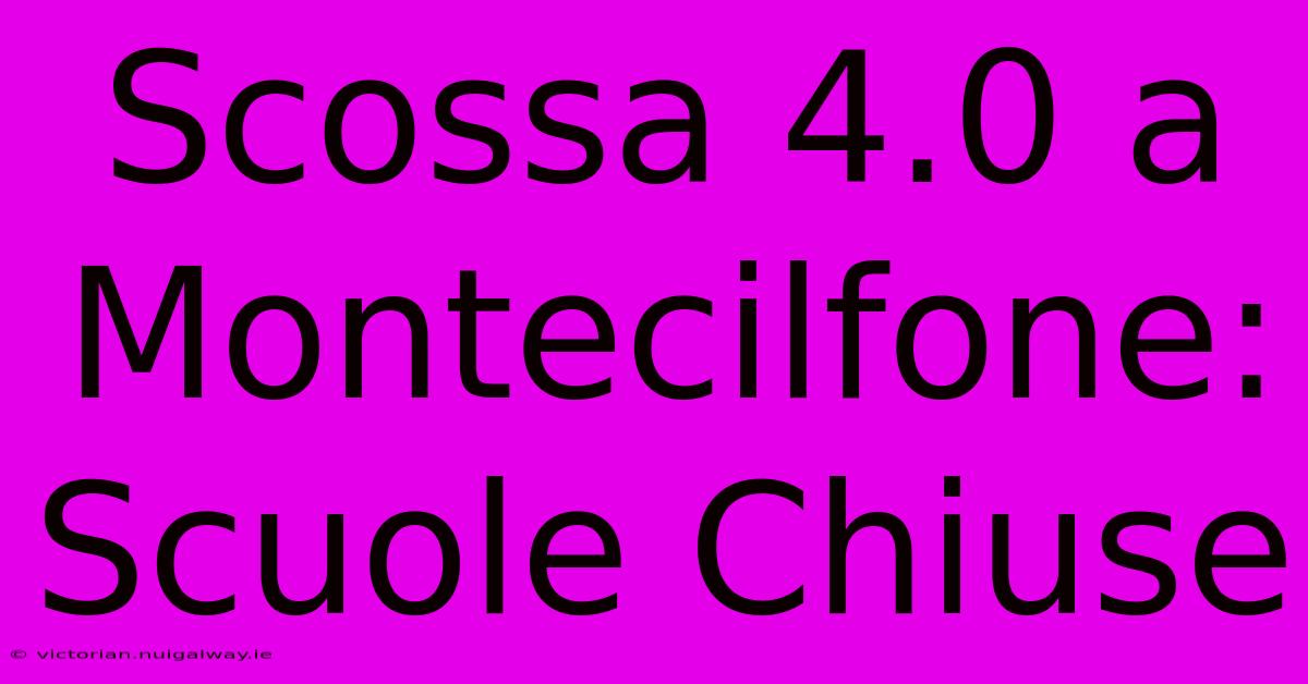 Scossa 4.0 A Montecilfone: Scuole Chiuse