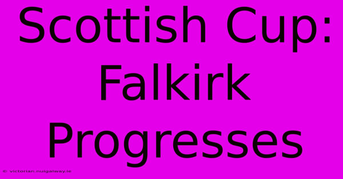 Scottish Cup: Falkirk Progresses