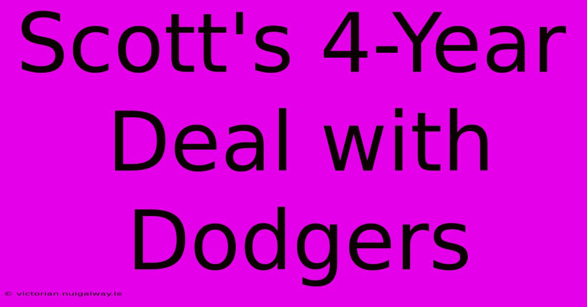 Scott's 4-Year Deal With Dodgers