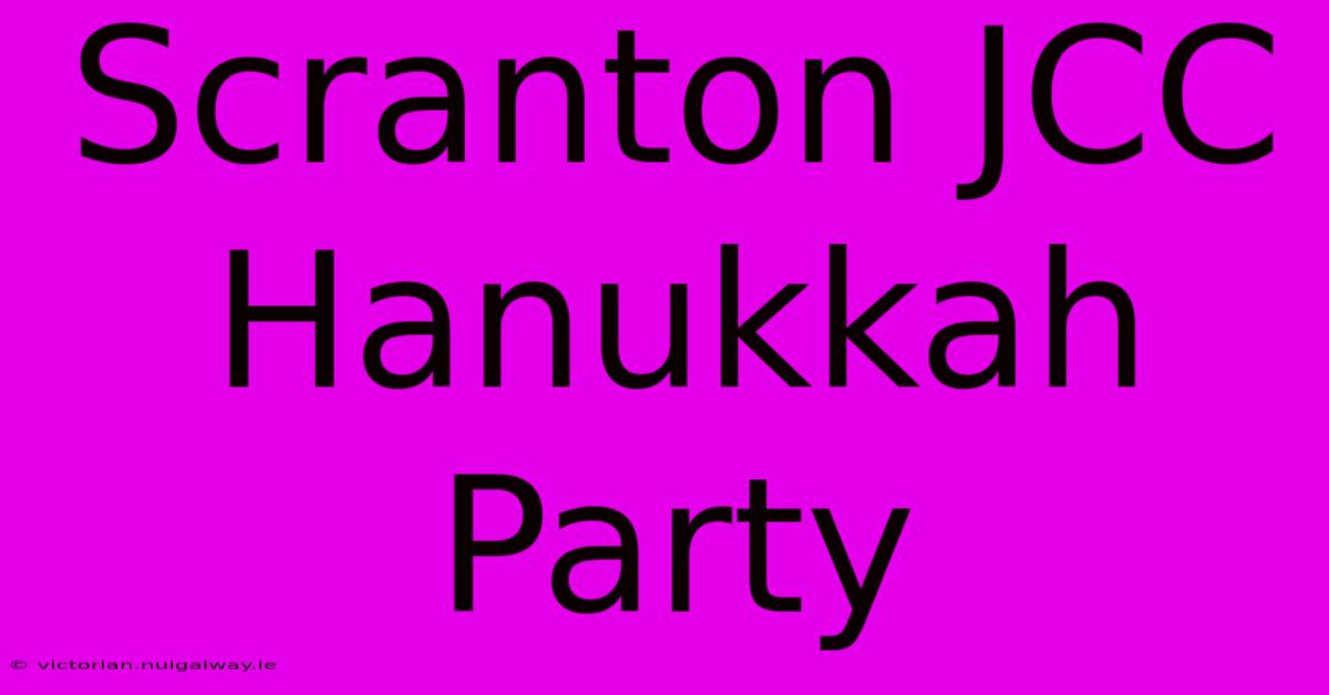 Scranton JCC Hanukkah Party