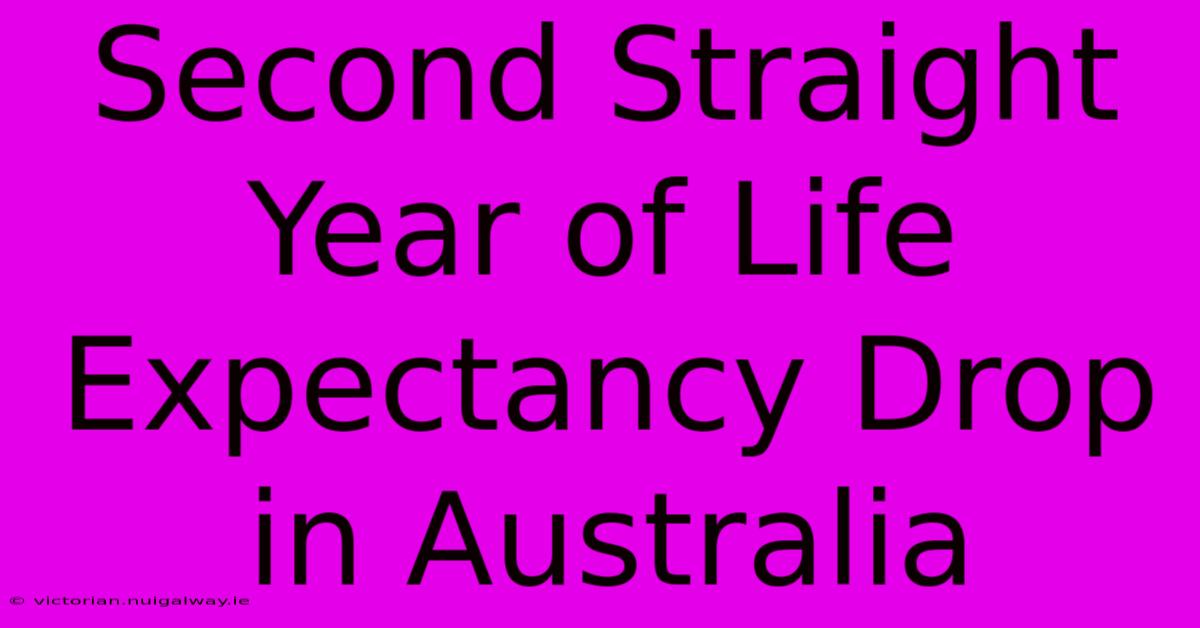 Second Straight Year Of Life Expectancy Drop In Australia