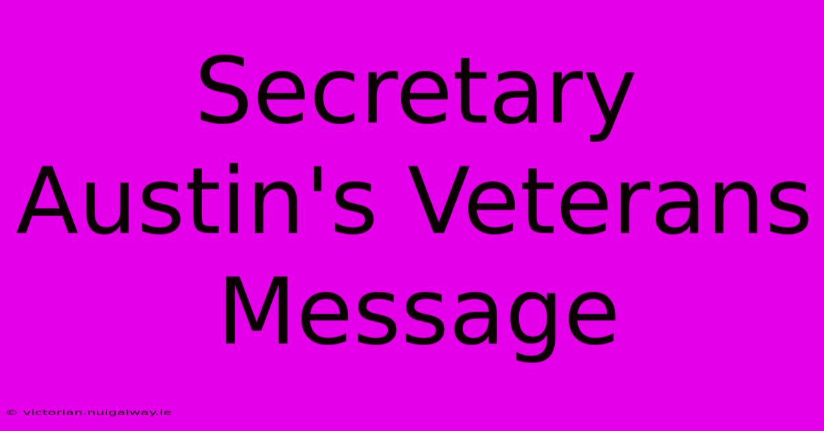 Secretary Austin's Veterans Message