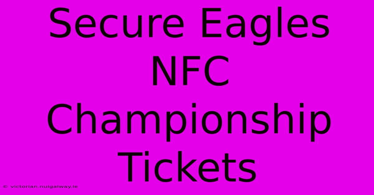 Secure Eagles NFC Championship Tickets