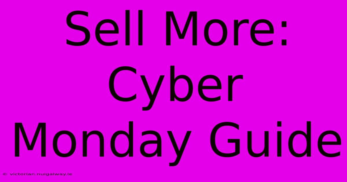 Sell More: Cyber Monday Guide