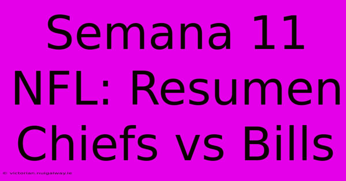 Semana 11 NFL: Resumen Chiefs Vs Bills