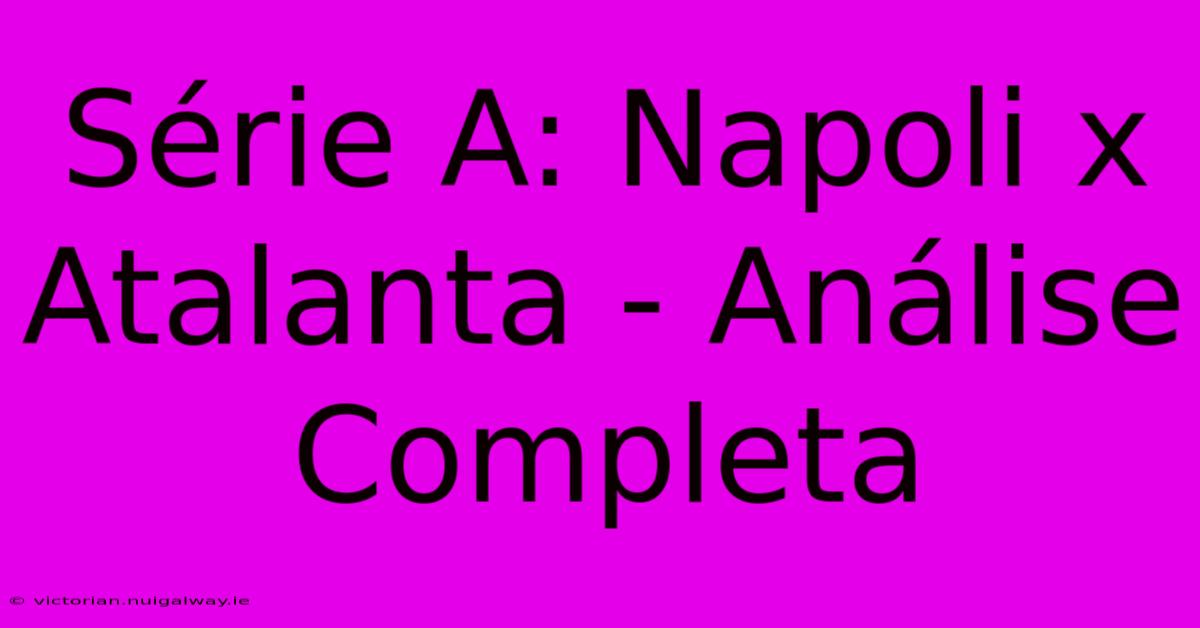 Série A: Napoli X Atalanta - Análise Completa