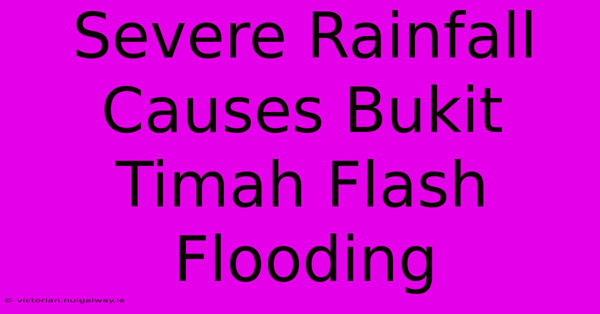 Severe Rainfall Causes Bukit Timah Flash Flooding