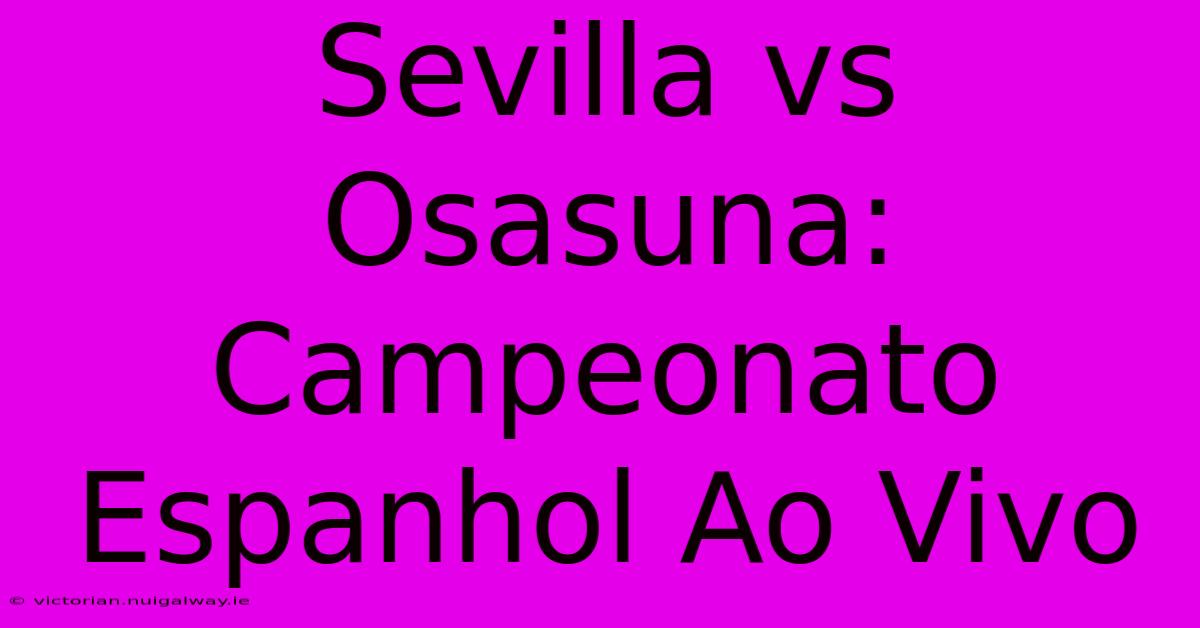 Sevilla Vs Osasuna: Campeonato Espanhol Ao Vivo