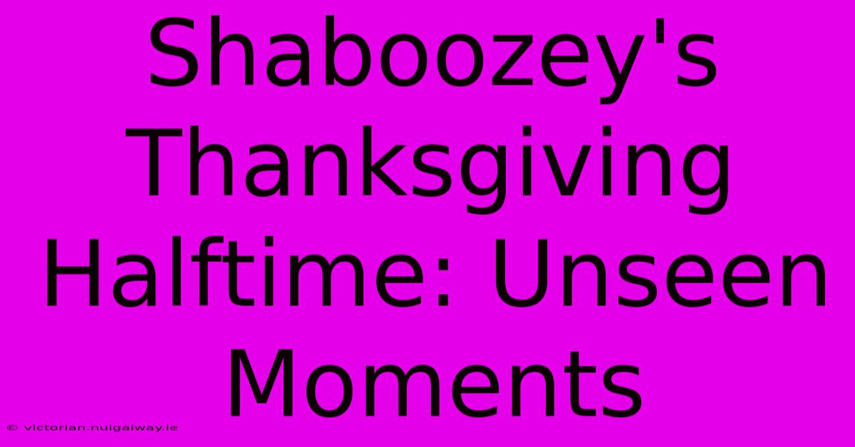 Shaboozey's Thanksgiving Halftime: Unseen Moments