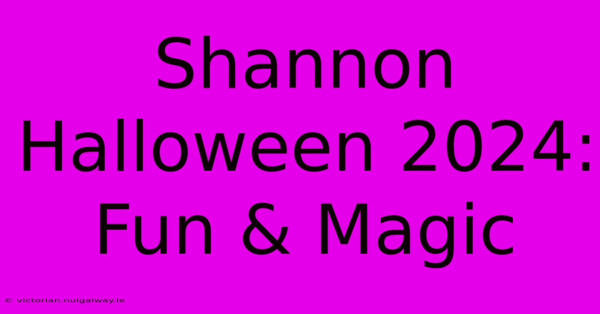 Shannon Halloween 2024: Fun & Magic