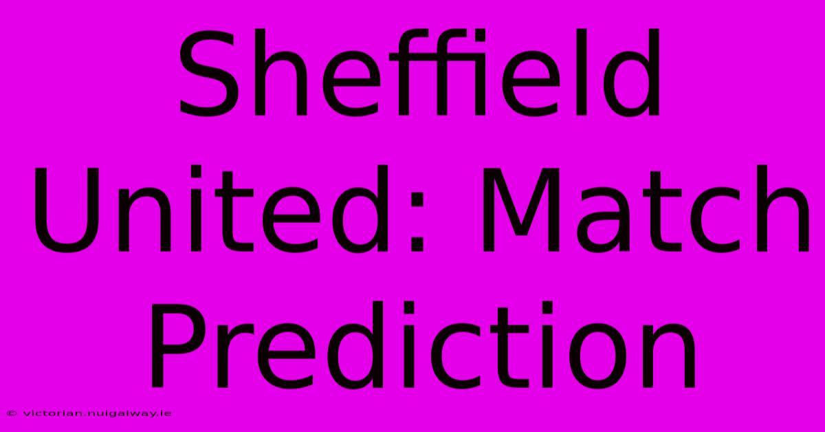 Sheffield United: Match Prediction