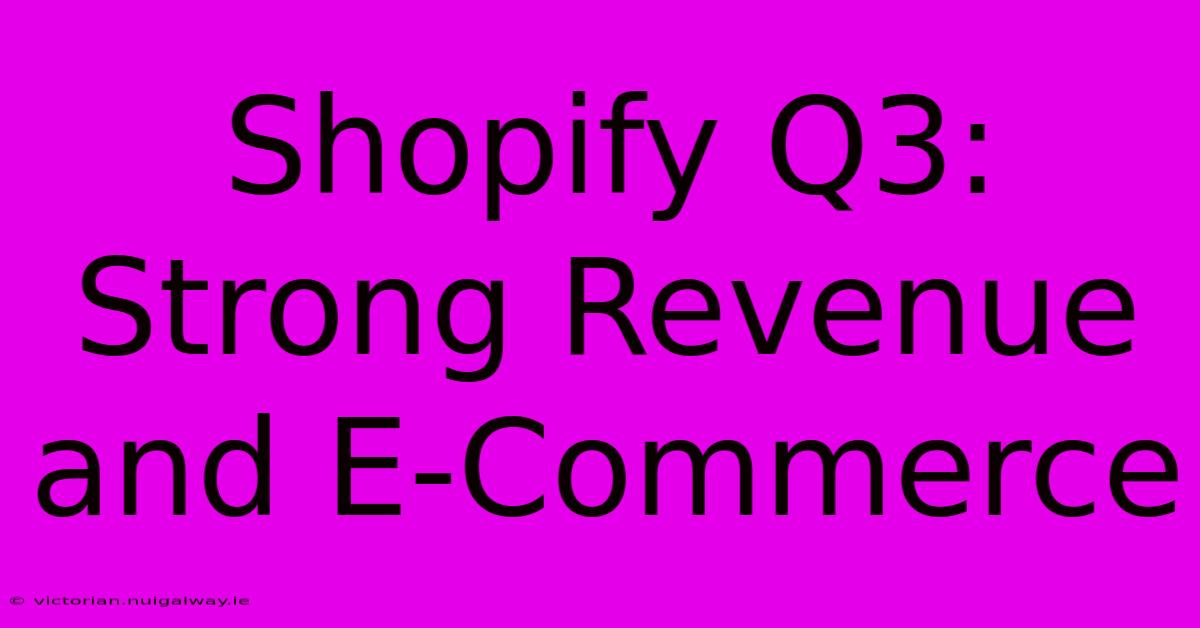 Shopify Q3: Strong Revenue And E-Commerce 