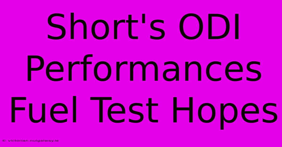 Short's ODI Performances Fuel Test Hopes 