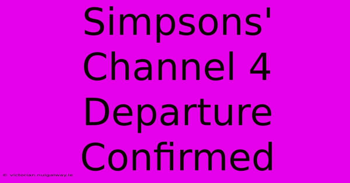 Simpsons' Channel 4 Departure Confirmed