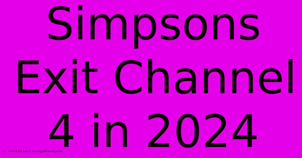 Simpsons Exit Channel 4 In 2024