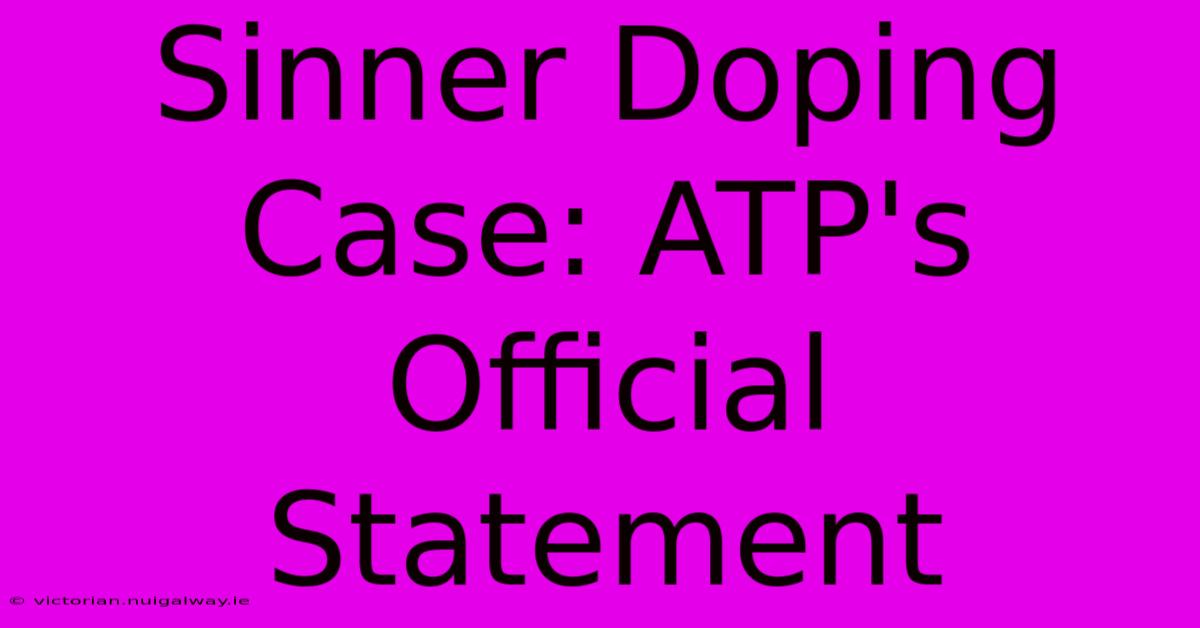 Sinner Doping Case: ATP's Official Statement