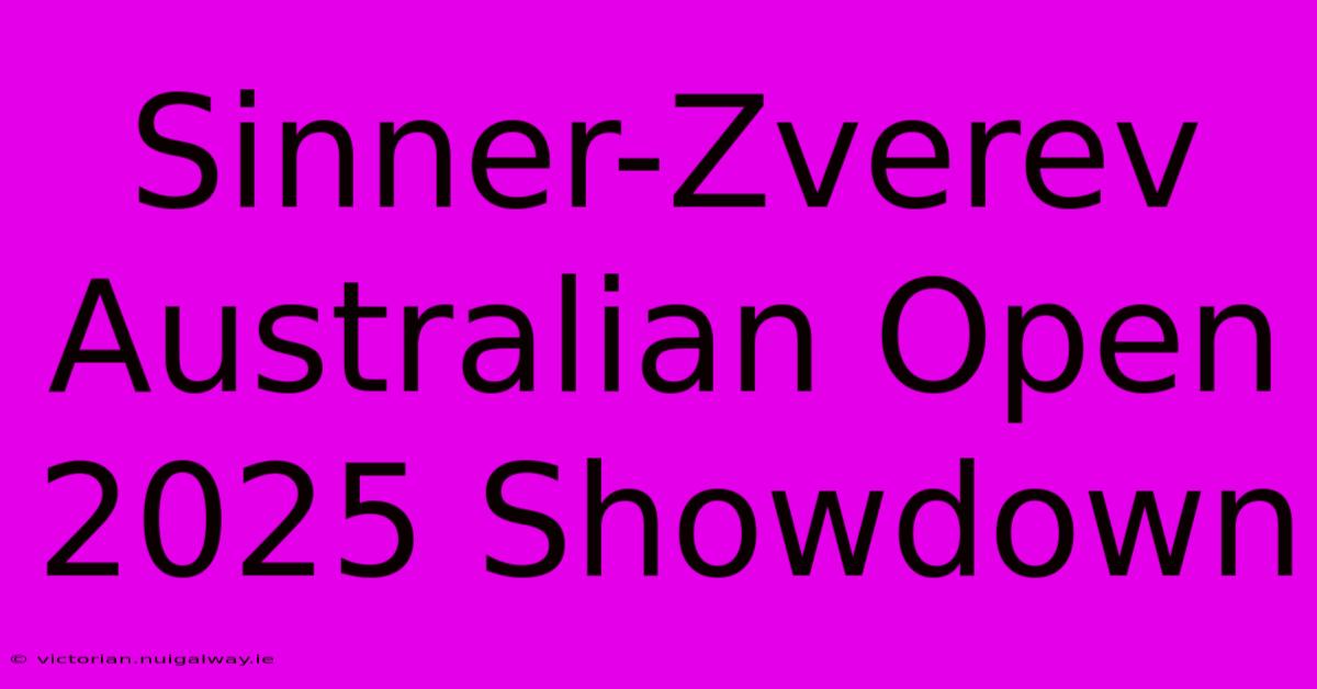 Sinner-Zverev Australian Open 2025 Showdown