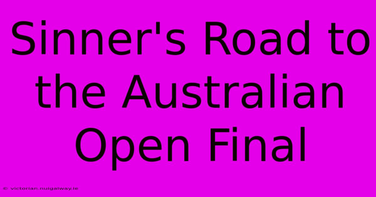 Sinner's Road To The Australian Open Final