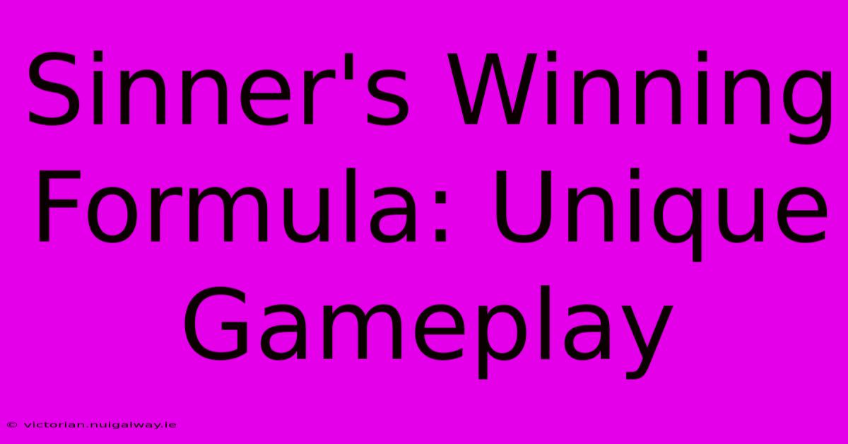 Sinner's Winning Formula: Unique Gameplay