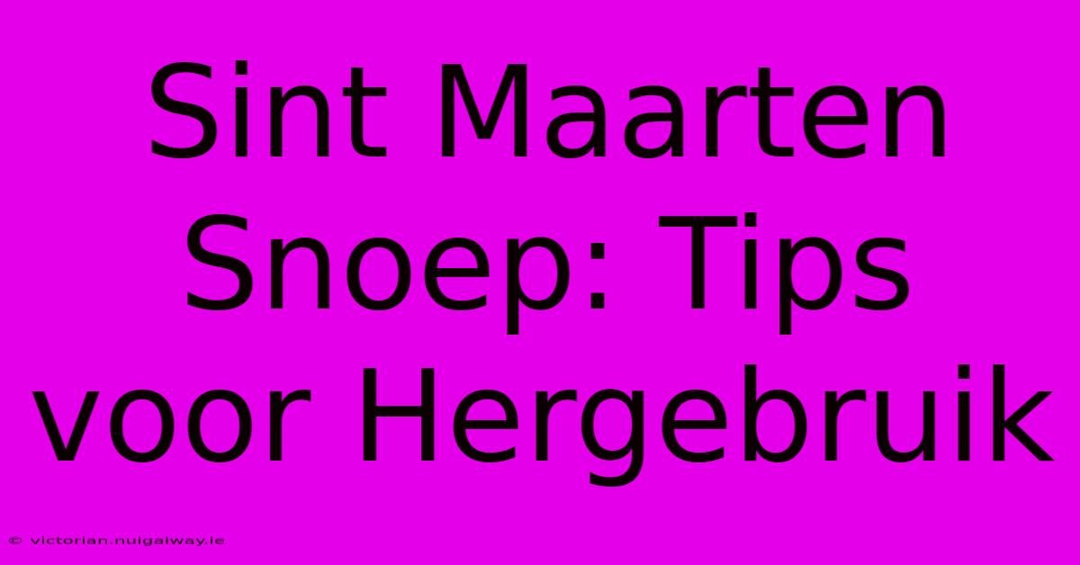 Sint Maarten Snoep: Tips Voor Hergebruik