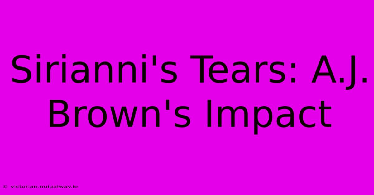 Sirianni's Tears: A.J. Brown's Impact