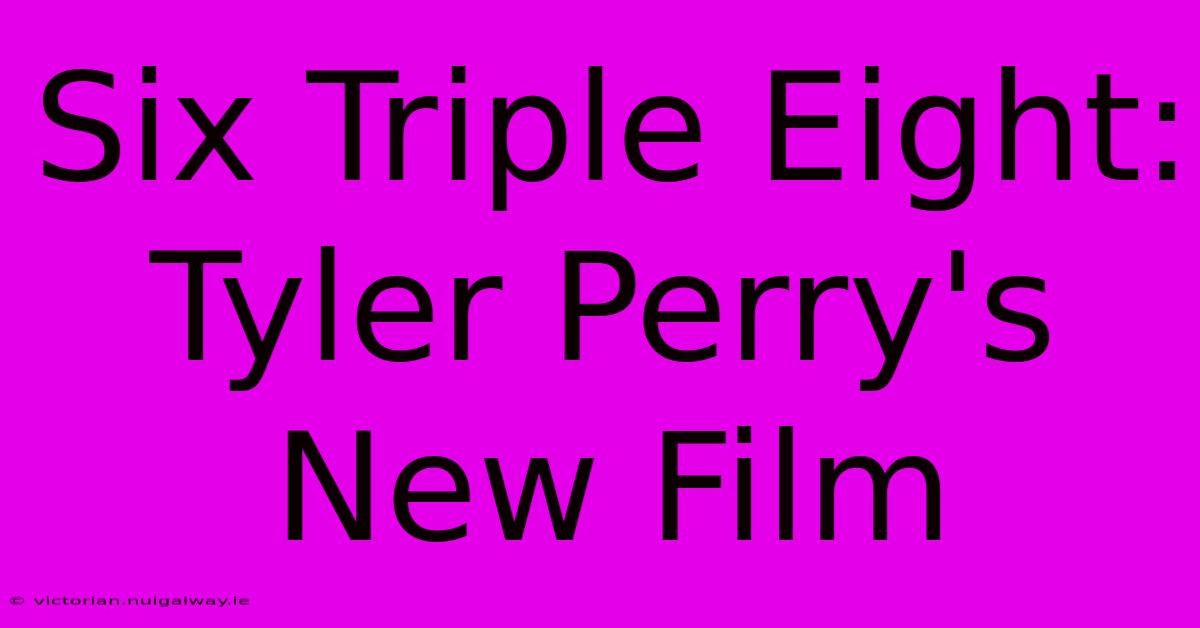 Six Triple Eight:  Tyler Perry's New Film